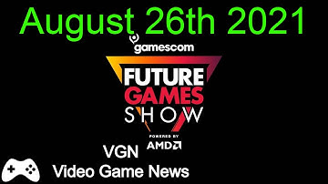 Future Games Show Gamescom 2021