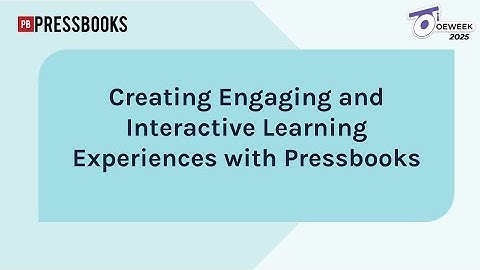 Creating Engaging and Interactive Learning Experiences with Pressbooks and H5P