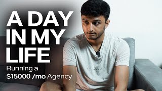 *REALISTIC* Day In My Life Running a $15k+ Per Month Agency