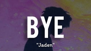 Jaden - BYE (Lyrics)