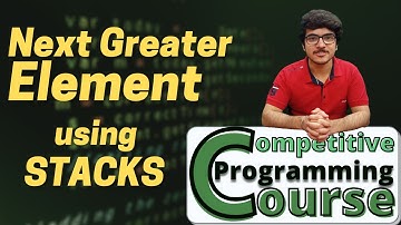 Next Greater Element using Stacks: Tutorial with Code | Competitive Programming Course | EP 32