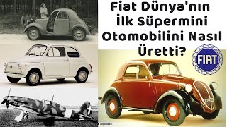 The Story of Fiat: How did Fiat that Producing Automobiles, Aircrafts, and Tanks Launched? / 500