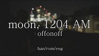 offonoff (오프온오프) - Moon, 1204 AM Lyrics ACOUSTIC (han/rom/eng) chords