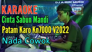 Cinta Sabun Mandi | Patam Karo Kn7000 [Karaoke] Jaja Mihardja - Nada Pria