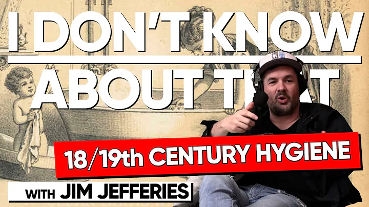 18/19th Century Hygiene AD FREE | I Don't Know About That with Jim Jefferies #133