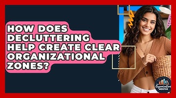 How Does Decluttering Help Create Clear Organizational Zones? - Your Organization Mentor