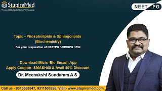 Phospholipids & Sphingolipids by Dr. Meenakshi Sundaram | Micro-Bio Smash | StupireMed screenshot 4