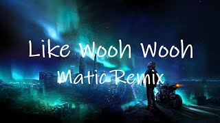 Rnbstylerz - Like Wooh Wooh (Matic Remix) [TikTok Song]