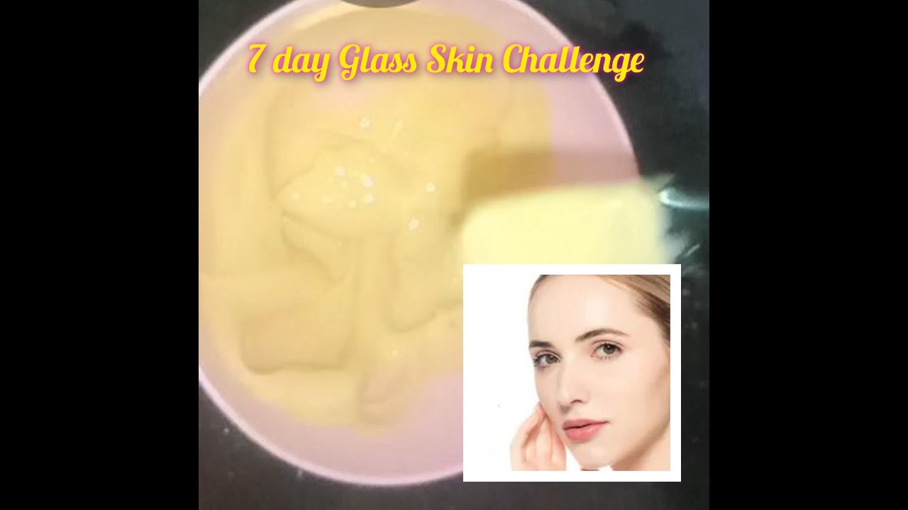 DIY Face Masks for Clear, Glowing & Healthy Skin 7 Day Glowing Skin