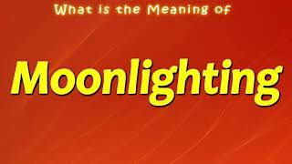 What is the Meaning of Moonlighting