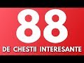 88 de Chestii Interesante #2