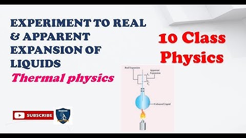Experiment to measure real & apparent expansion of liquid I Thermal Physics I Physics | Class 10