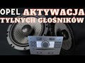 Aktywacja tylnych głośników OPEL op-com , tech2
