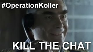 #OperationKoller: Kill The Chat