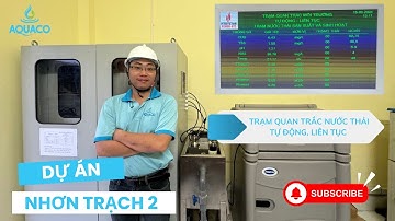 GIỚI THIỆU TRẠM QUAN TRẮC NƯỚC THẢI TỰ ĐỘNG, LIÊN TỤC TẠI NHÀ MÁY NHIỆT ĐIỆN NHƠN TRẠCH 2