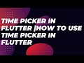 #ime#picker in flutter |how to use time picker in flutter "Mastering Time Picker in Flutter: