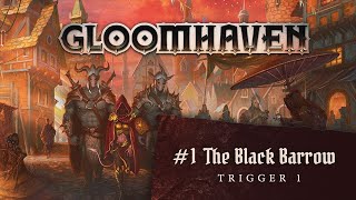 Forteller Narration - Gloomhaven Scenario 1 Trigger: The Black Barrow