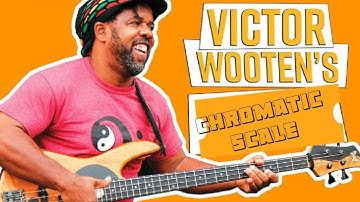 PRACTICE YOU CHROMATIC SCALE (VICTOR WOOTEN