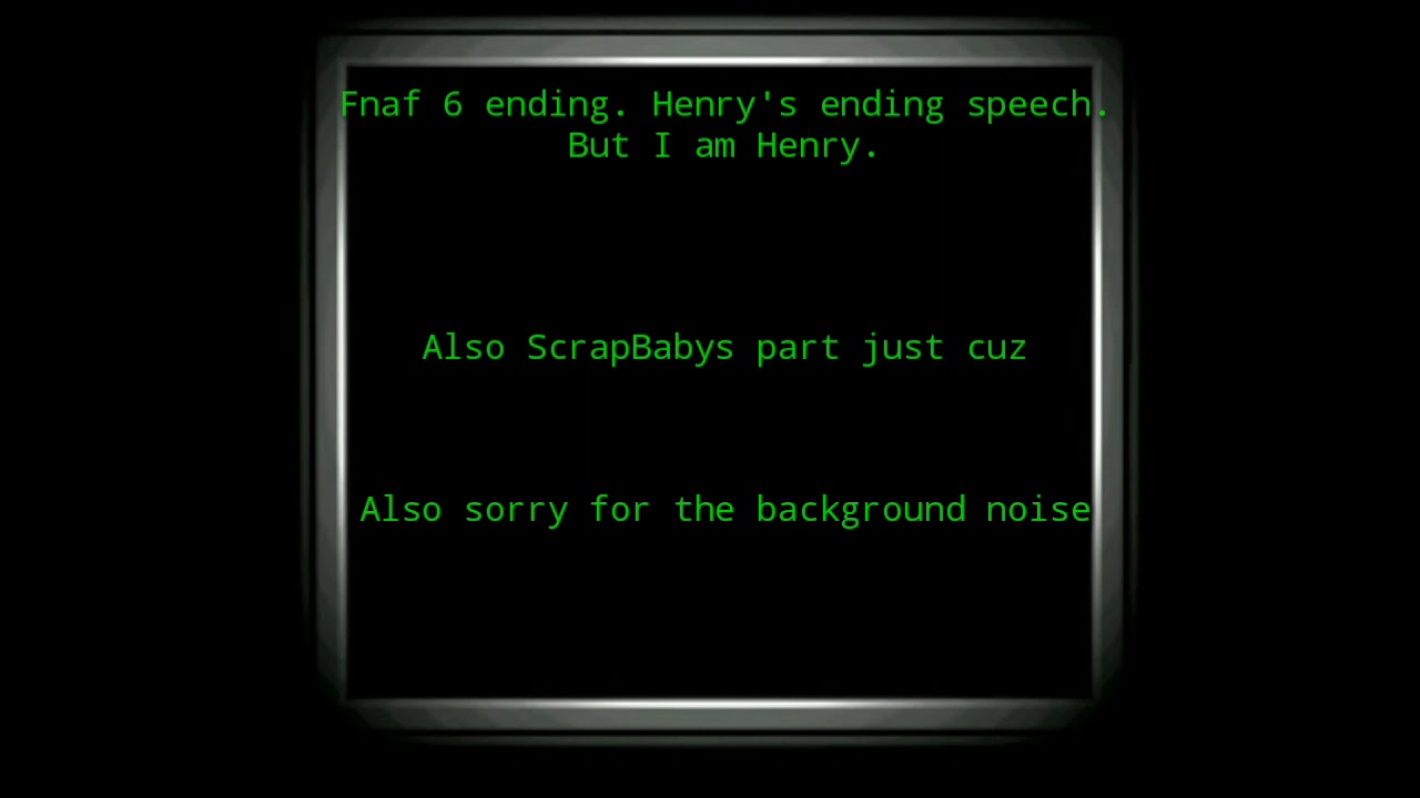 Fnaf 6 Ffps Henry S Ending Speech But I Am Henry Youtube