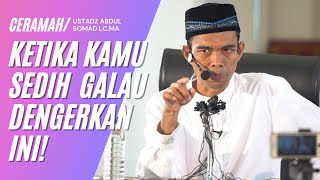 NASEHAT KETIKA SEDANG SEDIH  GALAU KARENA BANYAK MASALAH | Motivasi Hidup - Ust Abdul Somad Lc MA