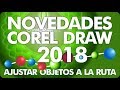 💮✅ En este 2021 te enseño las Novedades de Corel Draw 2018 | AJUSTAR OBJETOS A LA RUTA ❄💮