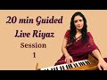 20 min guided live riyaz with bidisha 1