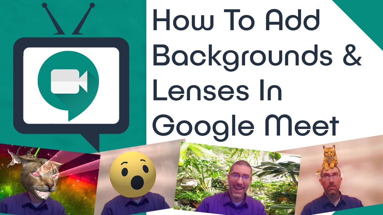 How To Add Backgrounds & Lenses In Google Meet - YouTube