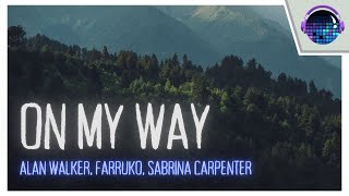 Alan Walker, Sabrina Carpenter & Farruko - On My Way | (Lyric Video)