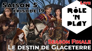 Rôle'n Play Saison 5 Episode 19 (live) : Le destin de Glaceterre