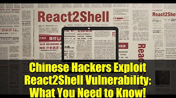 Chinese Hackers Exploit React2Shell Vulnerability: What You Need to Know!
