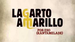 Vignette de la vidéo "Lagarto Amarillo - Por eso"