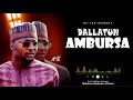 AZ DALLATUN AMBURSA BY TAGWAYE #malami2027 #kebbi 