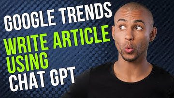 How to Use Google Trends for Article Writing | ChatGPT + Google Trends = Viral Content Ideas!