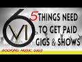 Ep. 38 - 5 Things That Will Get You Paid Shows