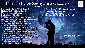 Classic Love Songs 80's Vol  02