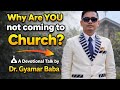 Why Are You Not Coming To Attend Church Services Why Are You Not Coming To Attend Church Services