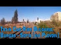 Train Cab Ride Bulgaria: Burgas - Sofia [via Plovdiv]
