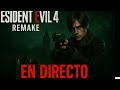 Resident Evil 4 Remake en vivo | Sobrevive al horror en el pueblo maldito