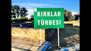 KIRKLAR TÜRBESİ TANITIM