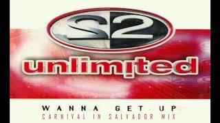 2 Unlimited // Wanna Get Up (Carnival In Salvador Mix)