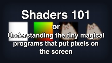 Shaders 101 - Intro to Shaders