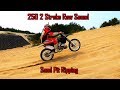 250 2 Stroke Raw Sound | Sand Pit Ripping