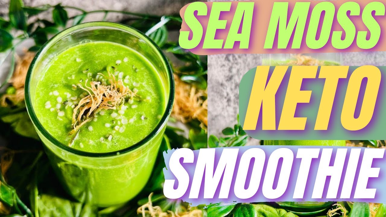 Sea Moss Keto Smoothie YouTube