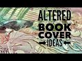 Easy Altered Book Cover Ideas Day 28