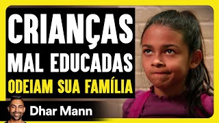 Crianças Mal Educadas Odeiam Sua Família | Dhar Mann Studios