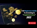 Full Beginners Guide To Investing In Cryptocurrency in 2022