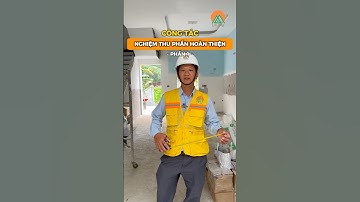 Công tác nghiệm thu phần hoàn thiện tại Ánh Dương - phần 1 #xaydunganhduong