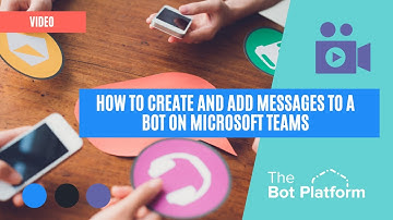 How to create and add messages to a bot on Microsoft Teams