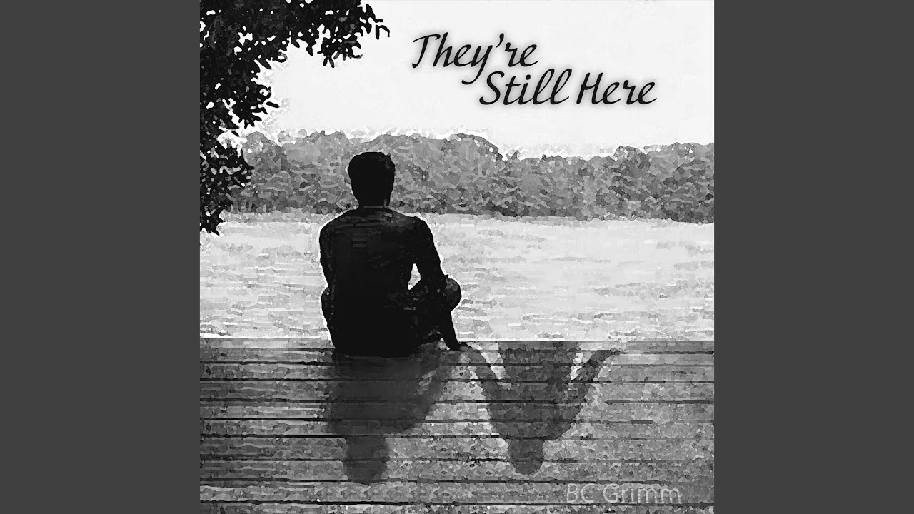 They're Still Here YouTube