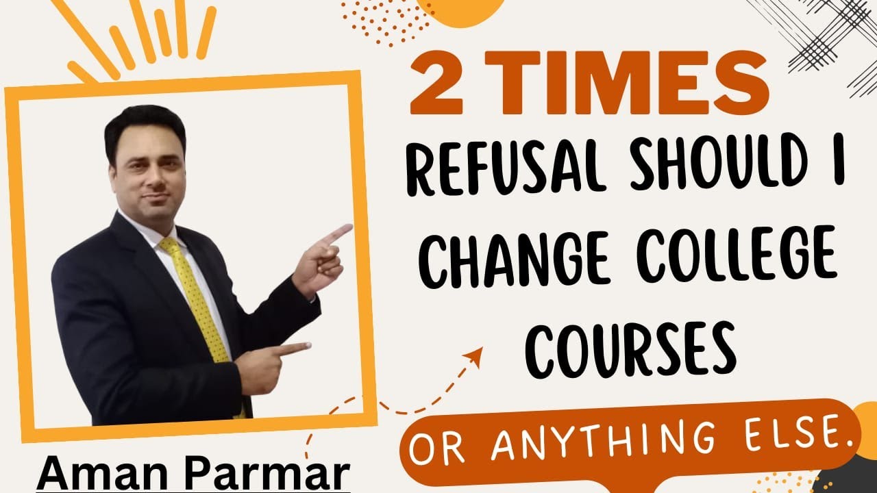 2 Times Refusal Should I Change College Course Or Anything Else 2-times-refusal-should-i-change-college-course-or-anything-else